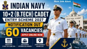 Indian Navy 10+2 B.Tech Cadet Entry Scheme 2027